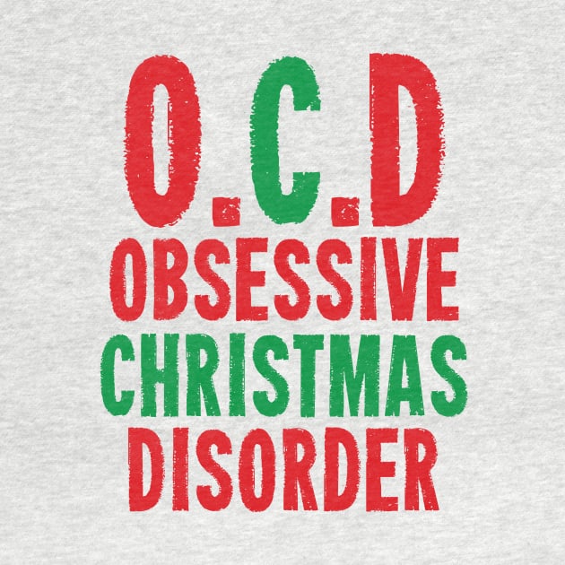 OCD. Obsessive Christmas Disorder by Christ_Mas0